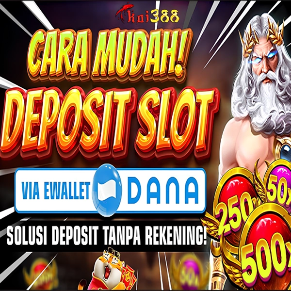 Koi388: Slot Dana Deposit Via Dana Di Game Penghasil Uang